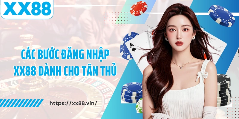 Các bước đăng nhập XX88 dành cho tân thủ